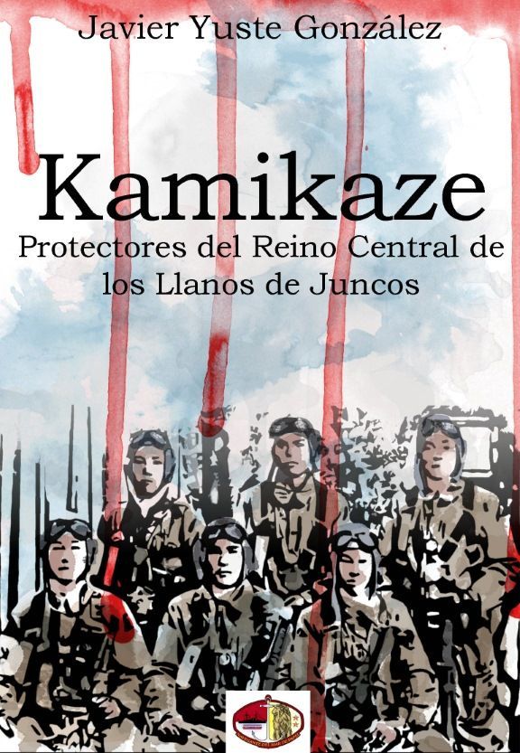 "Kamikaze. Protectores del Reino Central de los Llanos de Juncos", de Javier Yuste (2015)