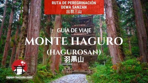 Ruta por las Tres Montañas de Dewa (Dewa Sanzan): guía de viaje al monte Haguro (Hagurosan)