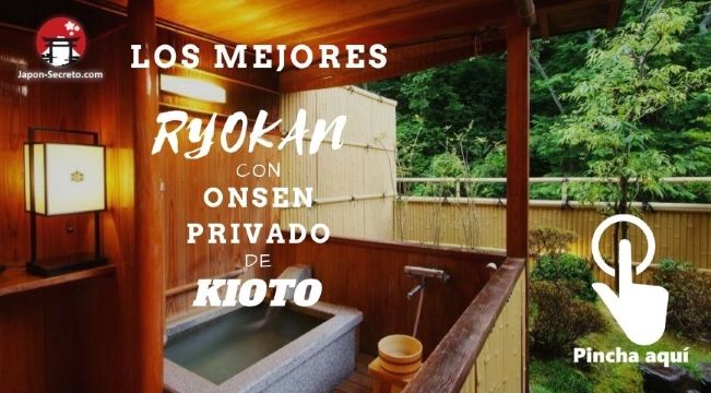 Los mejores ryokan de Kioto con onsen privado. Japón secreto.