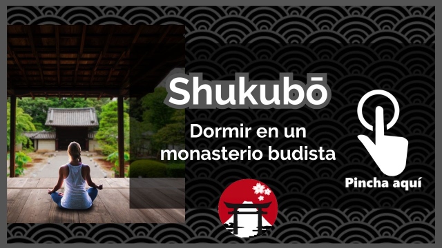 Shukubo, dormir en un monasterio o templo budista en Japón en Koyasan, etc